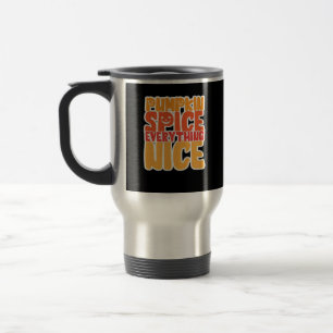 Pumpkin Spice Everything Nice Funny Halloween Food Travel Mug