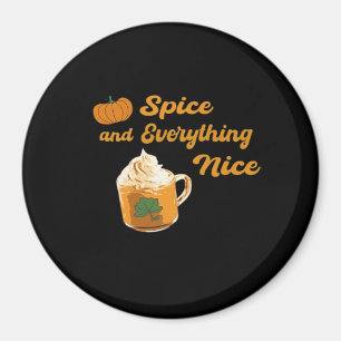 Pumpkin Spice & Everything Nice Funny Magnet