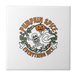 Pumpkin Spice Everything Nice Halloween Skeleton V Tile