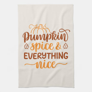 Pumpkin Spice & Everything Nice Kitchen Towel