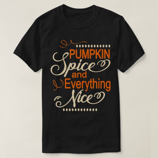 Pumpkin Spice Everything Nice Ladies Autumn T-Shirt (Design Front)