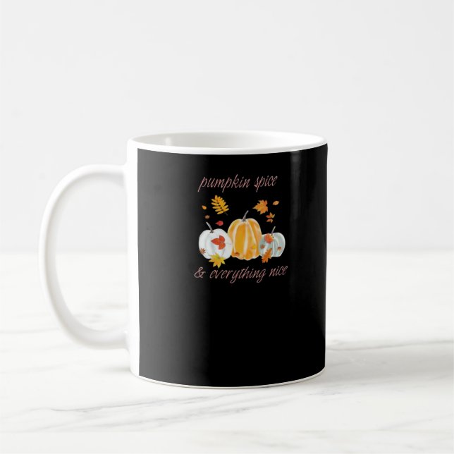 Pumpkin Spice & Everything Nice Meme Slogan Coffee Mug (Left)