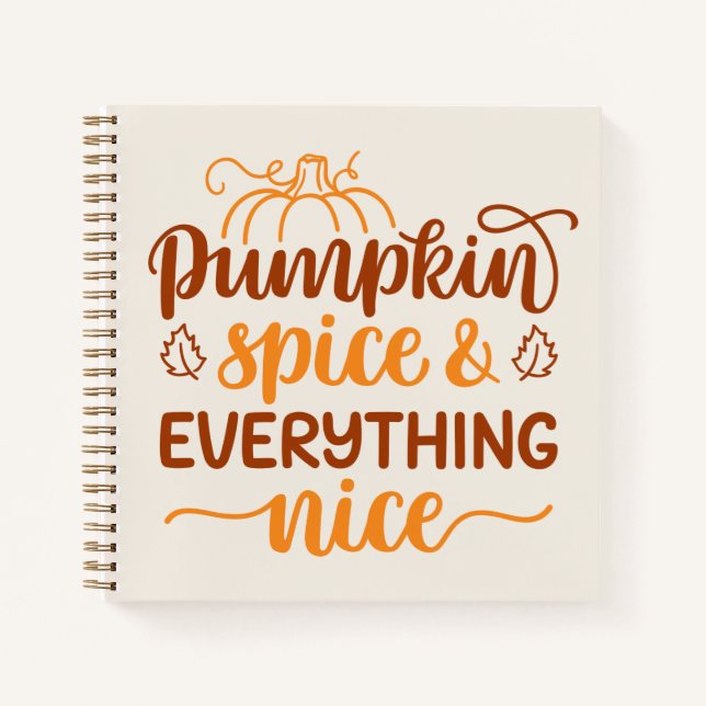 Pumpkin Spice & Everything Nice Notebook (Front)