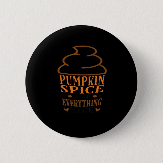 Pumpkin Spice & Everything Nice Premium 2 Inch Round Button (Front)