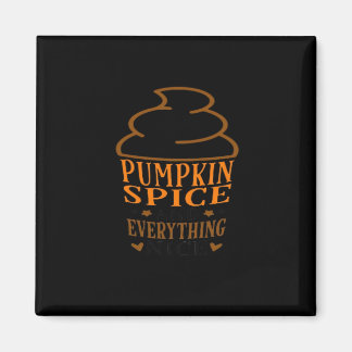 Pumpkin Spice & Everything Nice Premium Magnet