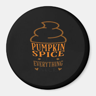 Pumpkin Spice & Everything Nice Premium Magnet