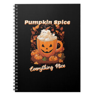 Pumpkin Spice Everything Nice Pumpkin Spice Coffee Notebook