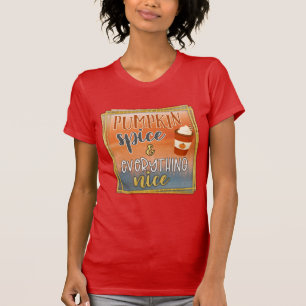 Pumpkin Spice & Everything Nice Red T Shirt   