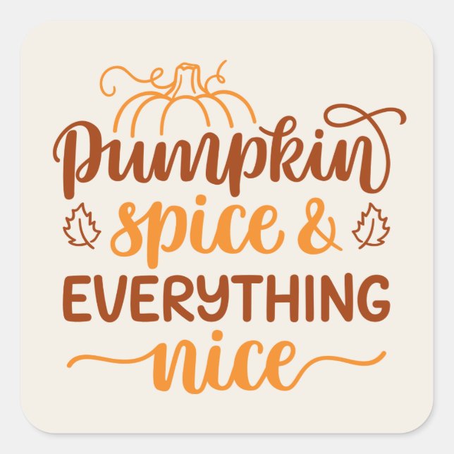 Pumpkin Spice & Everything Nice Square Sticker (Front)