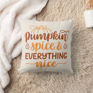 Pumpkin Spice & Everything Nice Throw Pillow