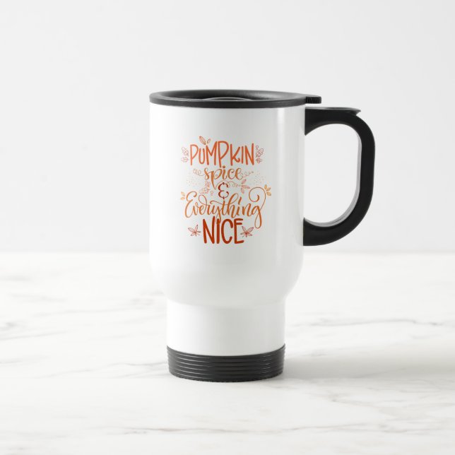 Pumpkin Spice & Everything Nice Travel Mug (Right)