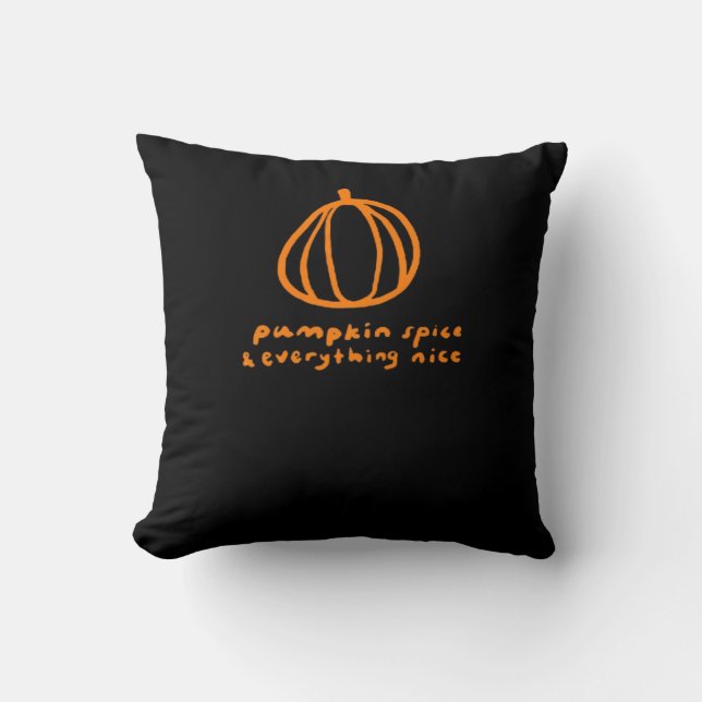 Pumpkin Spice & Everything Nice Trend & Funny Throw Pillow (Front)