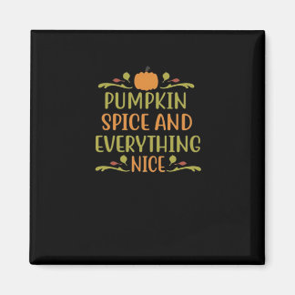 Pumpkin Spice & Everything Nice Viral Vibes Magnet