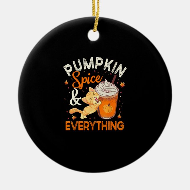 Pumpkin Spice Everything Shirt Cat Lover Cute Autu Ceramic Ornament (Front)