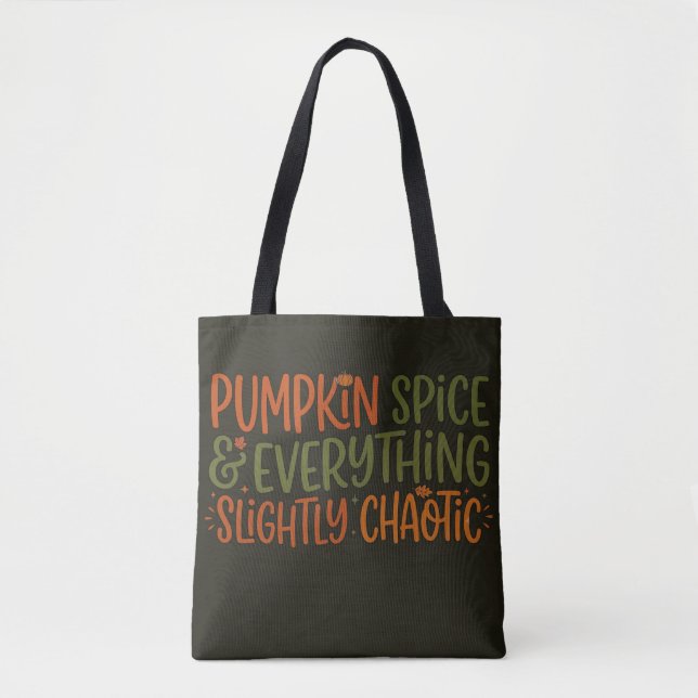 Pumpkin Spice & Everything Slightly Chaotic Tote Bag (Front)