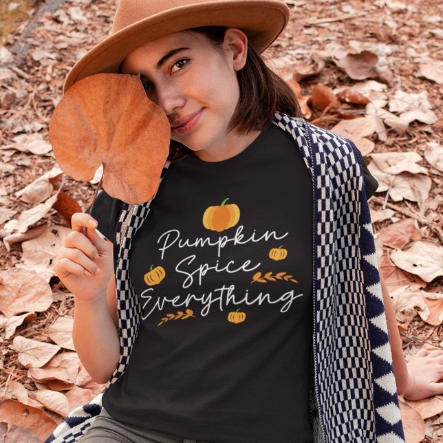 Pumpkin Spice Everything T-Shirt (Creator Uploaded)