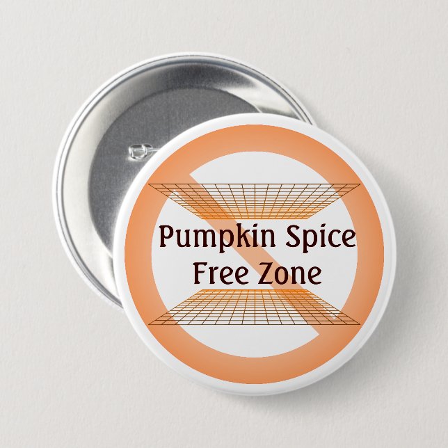 Pumpkin Spice Free Zone 3 Inch Round Button (Front & Back)