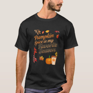 Pumpkin Spice is my Favourite Season Autumn Leaves T-Shirt