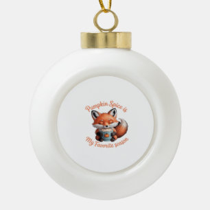 Pumpkin Spice Is My Favourite Season Fall Classic Ceramic Ball Christmas Ornament