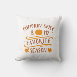 Pumpkin Spice Is My Favourite Season Throw Pillow