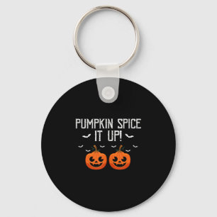 Pumpkin Spice It Up Funny Autumn Halloween Humor F Keychain