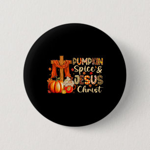 Pumpkin Spice Jesus Christ Thanksgiving Autumn Fal 2 Inch Round Button