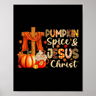 Pumpkin Spice Jesus Christ Thanksgiving Autumn Fal Poster