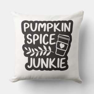 Pumpkin Spice Junkie - Autumn Latte Lover Gift Throw Pillow