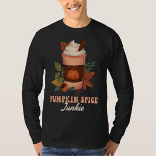 Pumpkin Spice Junkie Coffee Pumpkin Spice Latte Th T-Shirt