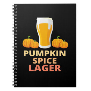 Pumpkin Spice Lager, Pumpkin Spice Shirt, Pumpkin  Notebook