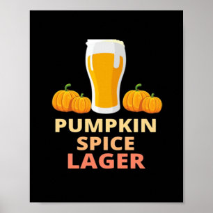 Pumpkin Spice Lager, Pumpkin Spice Shirt, Pumpkin Poster