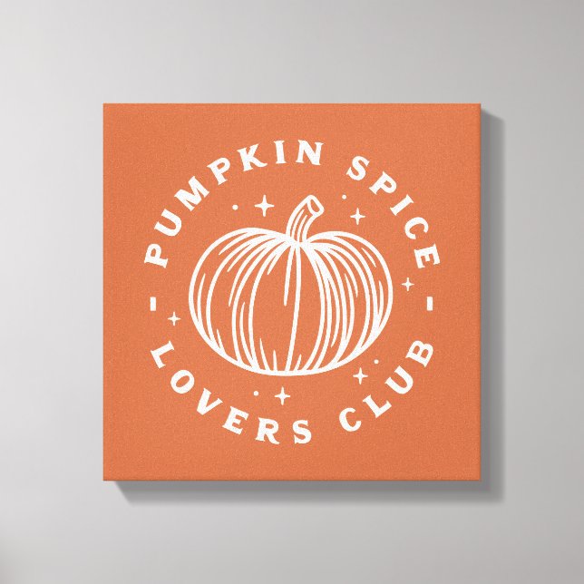 Pumpkin Spice Lovers Club Canvas Print (Front)