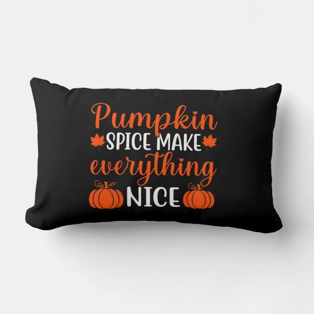 Pumpkin Spice Make Everything Nice Throw Pillow (Front)