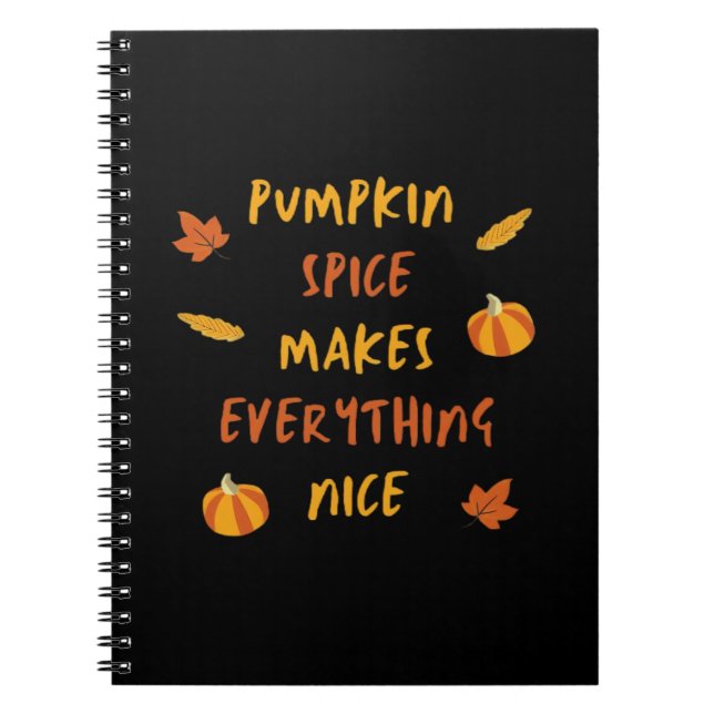 Pumpkin Spice Makes Everything Nice - Autumn Quote Notebook (Front)