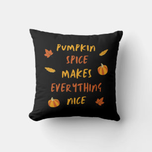 Pumpkin Spice Makes Everything Nice - Autumn Quote Throw Pillow