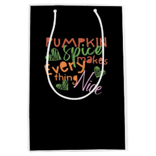 Pumpkin Spice Makes Everything Nice Essential Medium Gift Bag