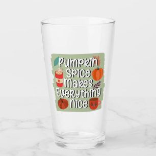 Pumpkin Spice Makes Everything Nice - Rustic Glass