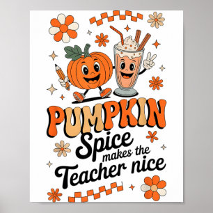 Pumpkin Spice Makes Teacher Nice Fall Thanksgiving Poster