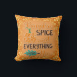 Pumpkin Spice Orange Autumn Throw Pillow<br><div class="desc">Orange autumn pillow with an orange pumpkin and teal leaf and text that says,  "Pumpkin spice and everything nice."</div>