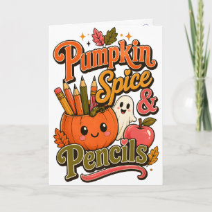 Pumpkin Spice & Pencils Cute Fall Teacher Card