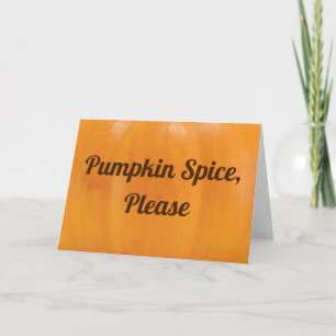 Pumpkin Spice Please Card