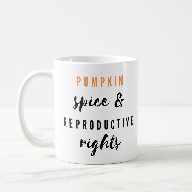 Pumpkin Spice, Reproductive Rights Coffee Mug (Left)