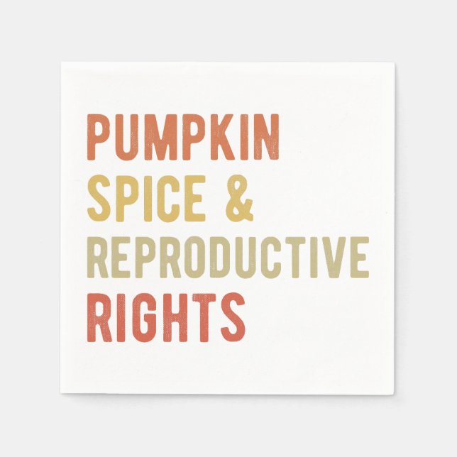 Pumpkin Spice & Reproductive Rights I Napkin (Front)