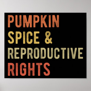 Pumpkin Spice & Reproductive Rights I Poster