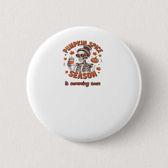 Pumpkin Spice Season is Comming Soon Halloween Fal 2 Inch Round Button (Front)