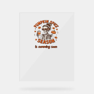 Pumpkin Spice Season is Comming Soon Halloween Fal Acrylic Sign