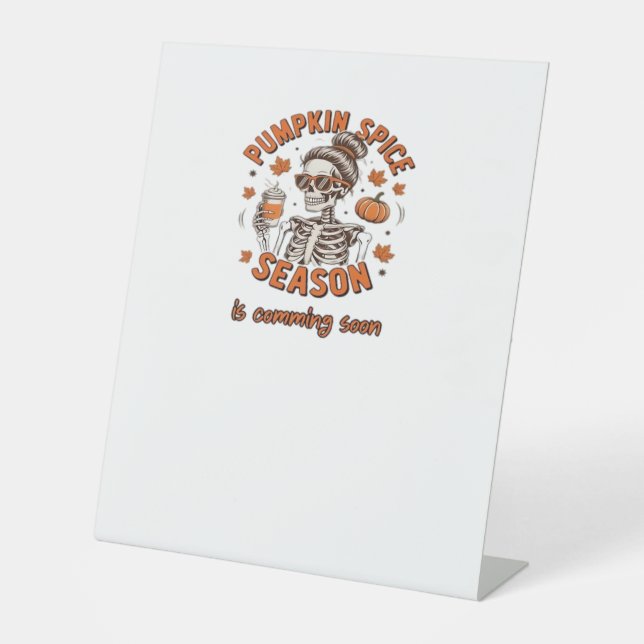 Pumpkin Spice Season is Comming Soon Halloween Fal Pedestal Sign (Front)