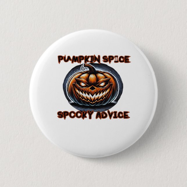 Pumpkin Spice Spooky Advice - Funny Halloween Gift 2 Inch Round Button (Front)