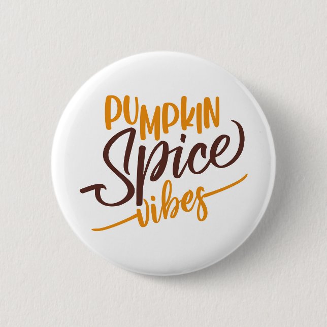 Pumpkin Spice Vibes 2 Inch Round Button (Front)