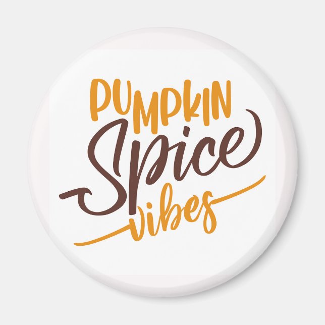 Pumpkin Spice Vibes Magnet (Front)